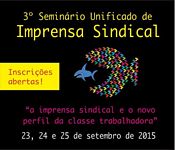 Representantes de base poderão participar do 3º Seminário de Imprensa Sindical