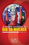 Dia Internacional da Mulher: 8 de março é socialista