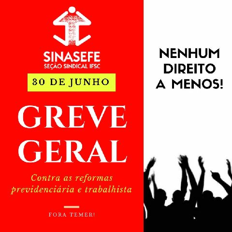 Servidores do IFSC começam a organizar a Greve Geral do dia 30/06