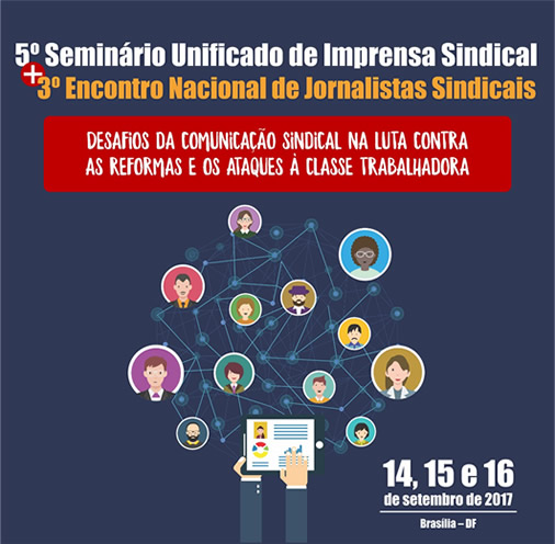 5º Seminário Unificado de Imprensa Sindical será em Brasília