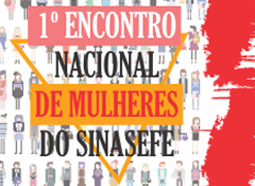 Reuniões locais vão definir nomes para o Encontro de Mulheres do Sinasefe