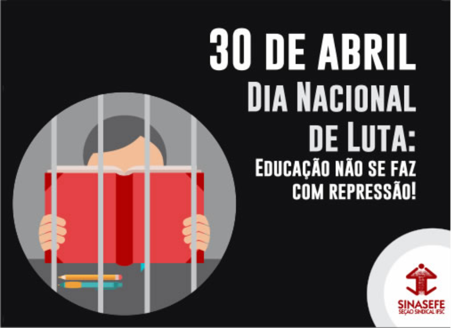 30/04 é Dia Nacional de Luta: “Educação não se faz com repressão”