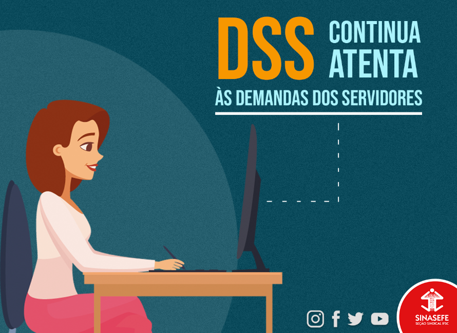 DSS continua atenta às demandas dos servidores