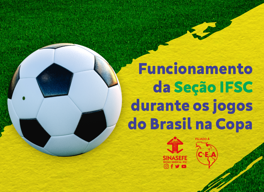 Confira os horários da Seção durante os jogos do Brasil